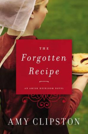 The Forgotten Recipe by Amy Clipston