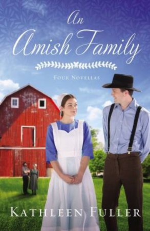 An Amish Family: An Amish Novella Collection by Kathleen Fuller