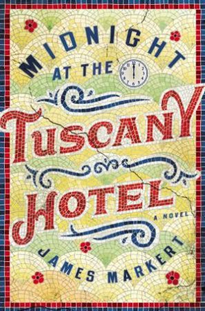 Midnight At The Tuscany Hotel by James Markert