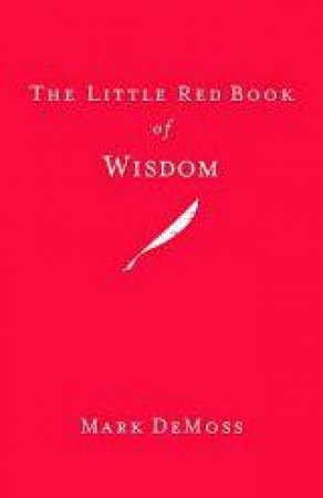 The Little Red Book Of Wisdom by Mark DeMoss