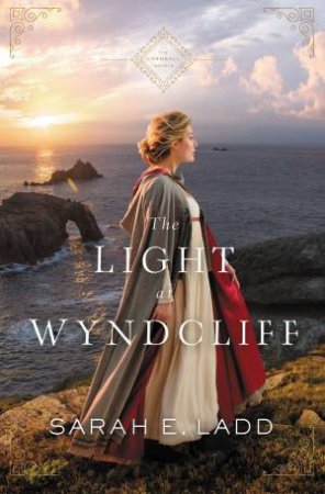 The Light At Wyndcliff by Sarah E. Ladd