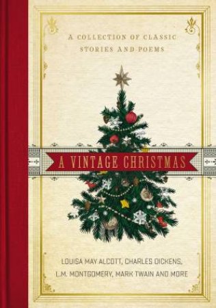 A Vintage Christmas: A Collection Of Classic Stories And Poems by Various