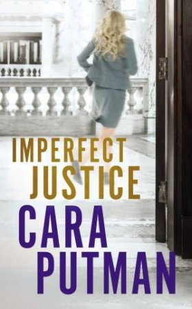 Imperfect Justice by Cara C Putman