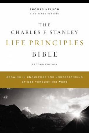 KJV Charles F. Stanley Life Principles Bible (Second Ed.) by Charles F Stanley