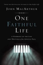 One Faithful Life A Harmony Of The Life And Letters Of Paul