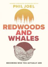 Redwoods And Whales Becoming Who You Actually Are