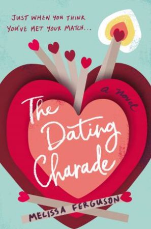 The Dating Charade by Melissa Ferguson