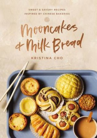 Mooncakes And Milk Bread by Kristina Cho