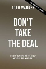 Dont Take the Deal God is More Awesome Than You Think and the Church Shouldnt Suck as Much as it Sometimes Does