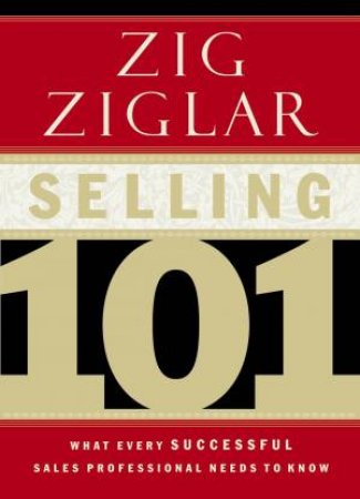 Selling 101 by Zig Ziglar