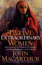 Twelve Extraordinary Women