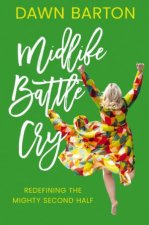 Midlife Battle Cry Redefining The Mighty Second Half