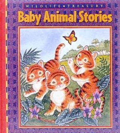 Wildlife Treasury: Baby Animal Stories by Various