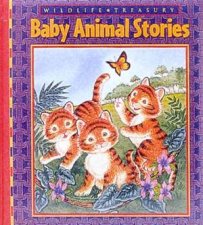 Wildlife Treasury Baby Animal Stories