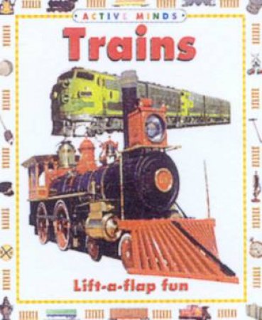 Active Minds Large Lift-A-Flap Fun: Trains by Various