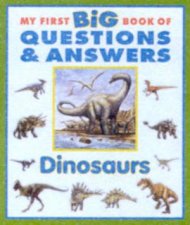 My First Big Board Book Of Questions  Answers Dinosaurs