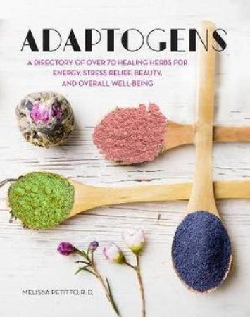 Adaptogens by Melissa Petitto