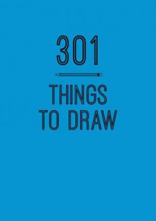 301 Things To Draw by Various