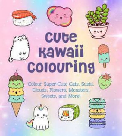 Cute Kawaii Colouring by Various