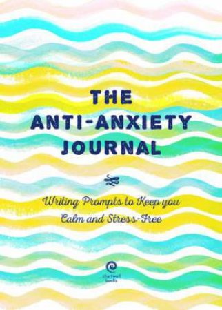 The Anti-Anxiety Journal by Various