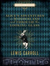 Chartwell Classics Alices Adventures In Wonderland And Through The Looking Glass