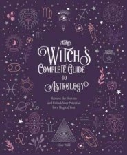The Witchs Complete Guide to Astrology