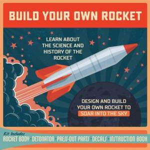 Build Your Own Rocket by Editors of Chartwell Books