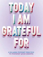 Today I Am Grateful For