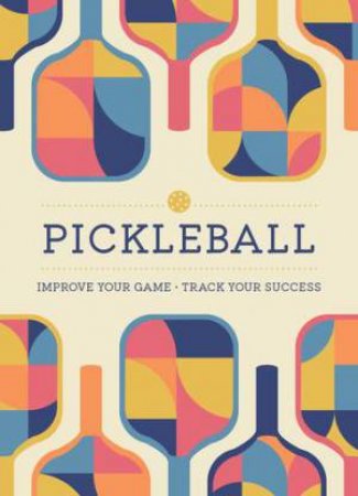 Pickleball by Editors of Chartwell Books