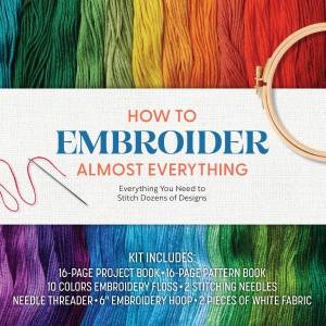 How to Embroider Almost Everything Kit by Wendi Gratz