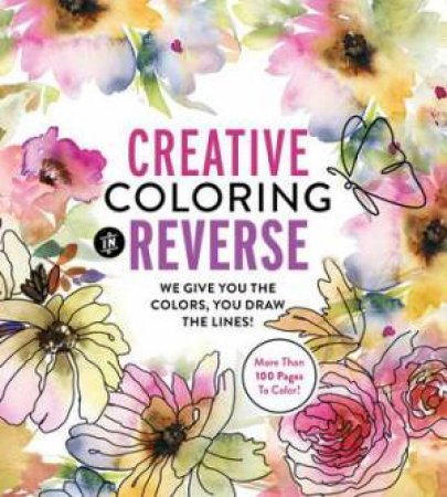 Creative Coloring in Reverse by Editors of Chartwell