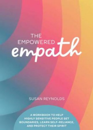 The Empowered Empath by Susan Reynolds