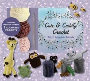 Cute and Cuddly Crochet Kit by Unknown