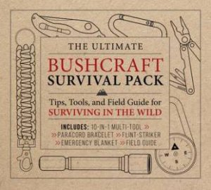 The Ultimate Bushcraft Survival Pack by Unknown