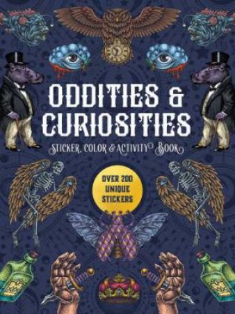 Oddities & Curiosities Sticker, Color & Activity Book by Unknown