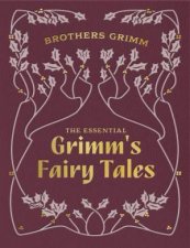 The Essential Grimms Fairy Tales