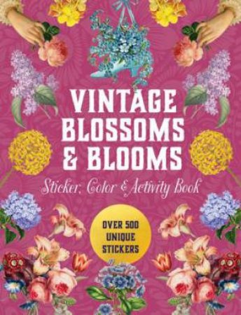 Vintage Blossoms and Blooms Sticker, Color & Activity Book by Various