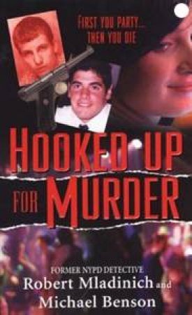 Hooked Up For Murder by Michael Benson & Robert Mladinich