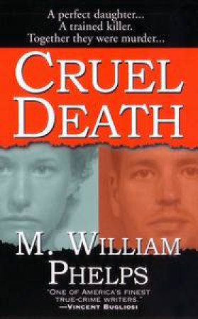 Cruel Death by M William Phelps