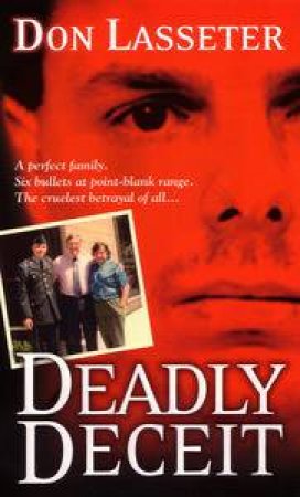 Deadly Deceit by Don Lasseter