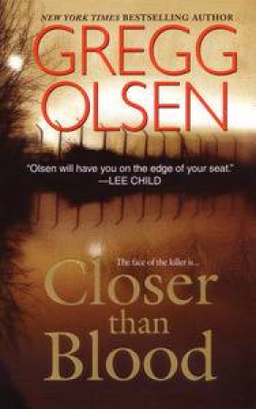 Closer Than Blood by Gregg Olsen