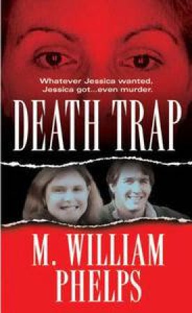 Death Trap by M William Phelps