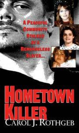 Hometown Killer by Carol J Rothgeb