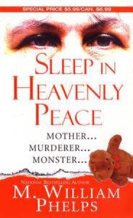 Sleep in Heavenly Peace by M William Phelps