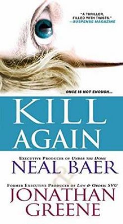 Kill Again by Neal;Greene, Jonathan; Baer