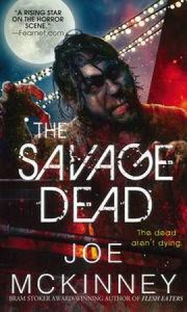 The Savage Dead by Joe McKinney