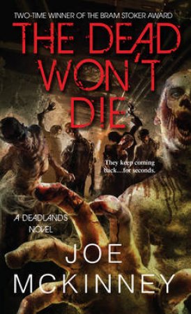 The Dead Won't Die by Joe Mckinney