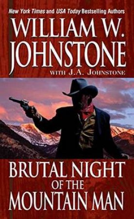 Brutal Night Of The Mountain Man by William W. Johnstone