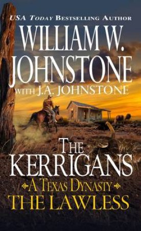 The Kerrigans A Texas Dynasty by J.A./Johnstone, William W. Johnstone