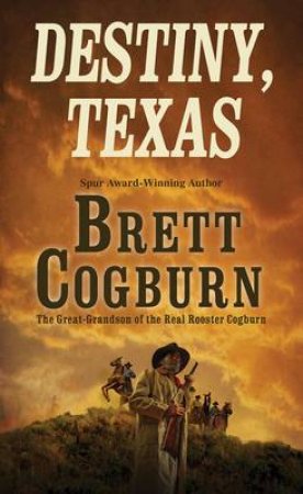 Destiny, Texas by Brett Cogburn